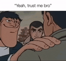 Cartoon man grinning over another man's shoulder, captioned: Yeah, trust me bro